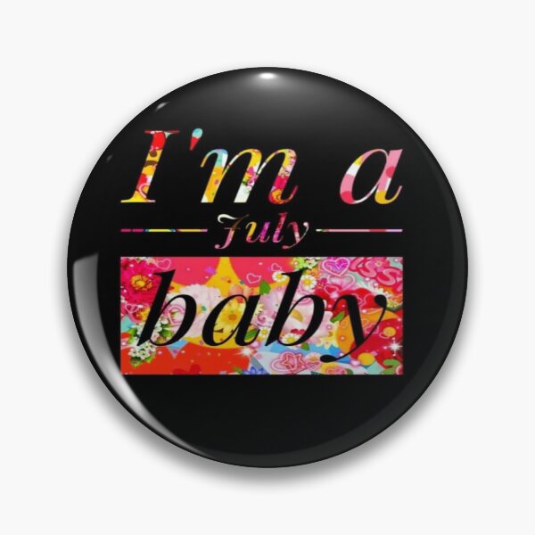 Item preview, I am a july baby is for all the cancerians and leo birthdays. designed and sold by JaneVictoria.
