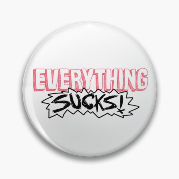 Item preview, Everything Sucks designed and sold by NessiCreates.