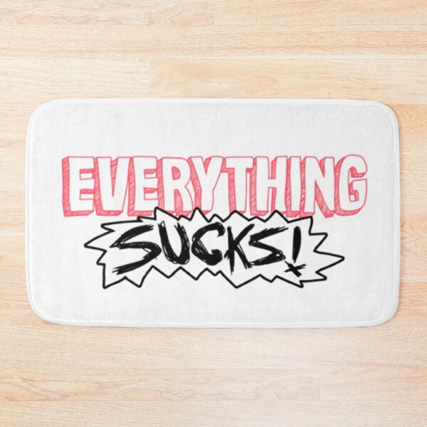 Item preview, Everything Sucks designed and sold by NessiCreates.