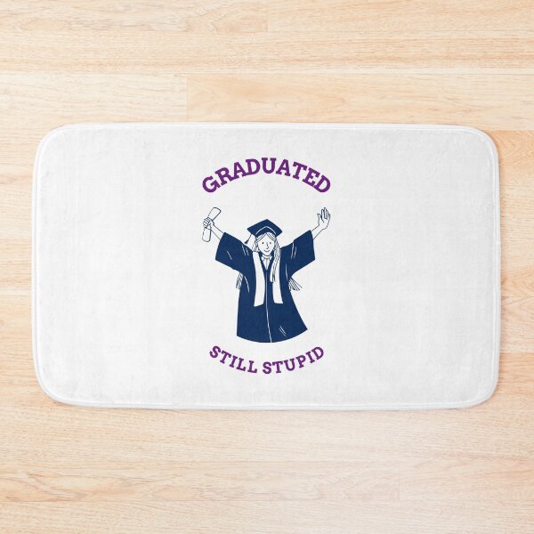 Item preview, Funny Happy Girl Graduation Meme Graduated - Still Stupid designed and sold by ShineEyePirate.