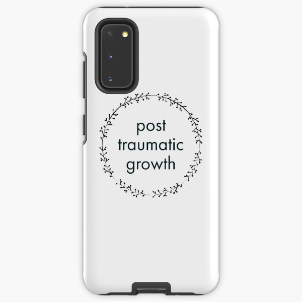 post-traumatic growth mental heath awareness on white Samsung Galaxy Tough Case