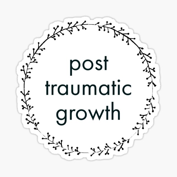 post-traumatic growth mental heath awareness on white Sticker