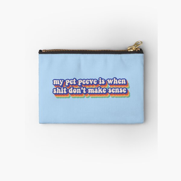 Item preview, my pet peeve is when shit don't make sense designed and sold by aujuwara.
