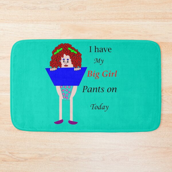Item preview, I have my big girl pants on today designed and sold by martisanne.