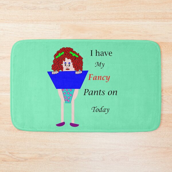 Item preview, I have my fancy pants on Today designed and sold by martisanne.