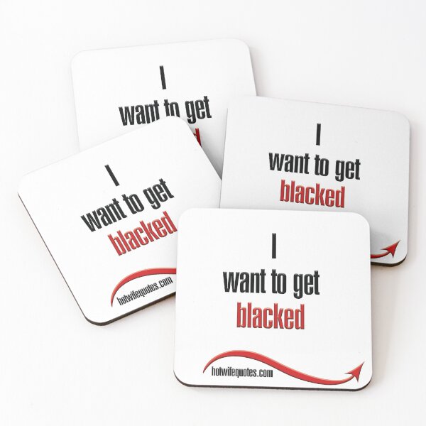 Item preview, I want to get blacked designed and sold by hotwifequotes.