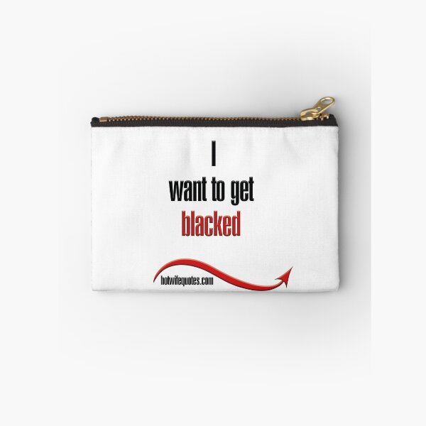 Item preview, I want to get blacked designed and sold by hotwifequotes.