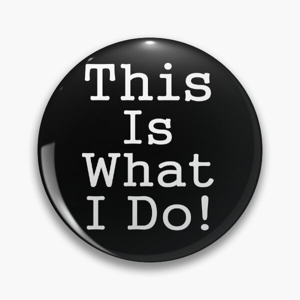 Item preview, This Is What I Do designed and sold by GravitiTees.