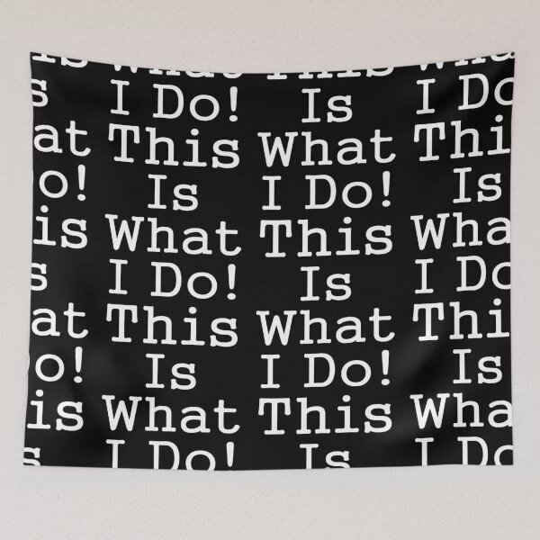 Item preview, This Is What I Do designed and sold by GravitiTees.