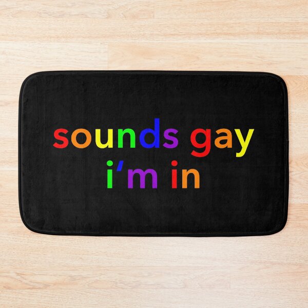 Item preview, sounds gay I'm in designed and sold by khurst.