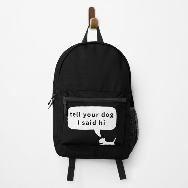 Item preview, Tell Your Dog I Said Hi Tshirt Funny Pet Puppy Lover designed and sold by jozefds.