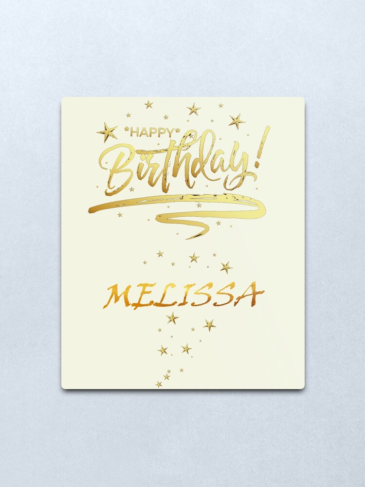 Impression Metallique Joyeux Anniversaire Melissa Cadeau Unique Et Special Qui Personnalise Votre Nom Personnel Avec Un Design Agreable Et Charmant Par Roji World Shop Redbubble