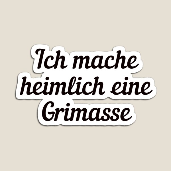 Item preview, Ich mache heimlich eine Grimasse designed and sold by cursotti.