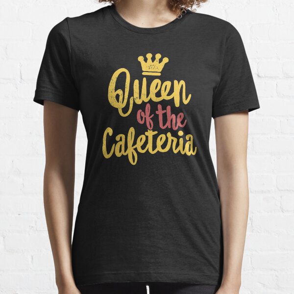 Queen Of The Cafeteria Crown Lunch Lady Shirt Essential T-Shirt