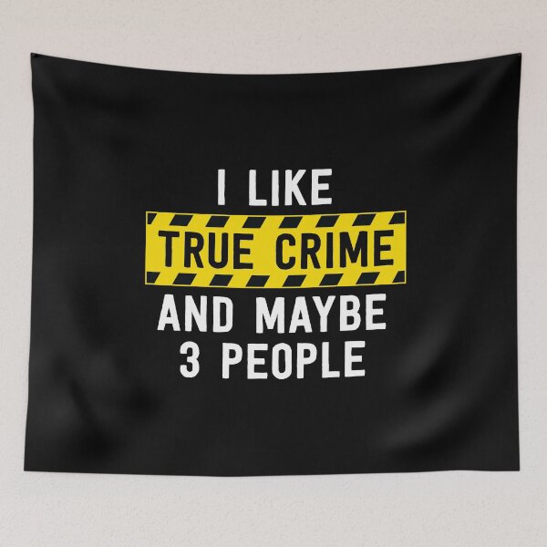 Item preview, I Like True Crime And Maybe 3 People Funny True Crime Gift designed and sold by 14thFloor.