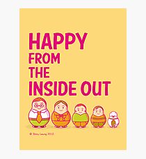 Happy from the inside out Photographic Print