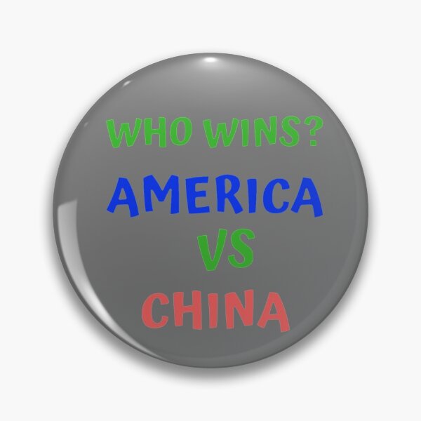 Item preview, WHO WIN? AMERICA VS CHINA designed and sold by Asherseven.
