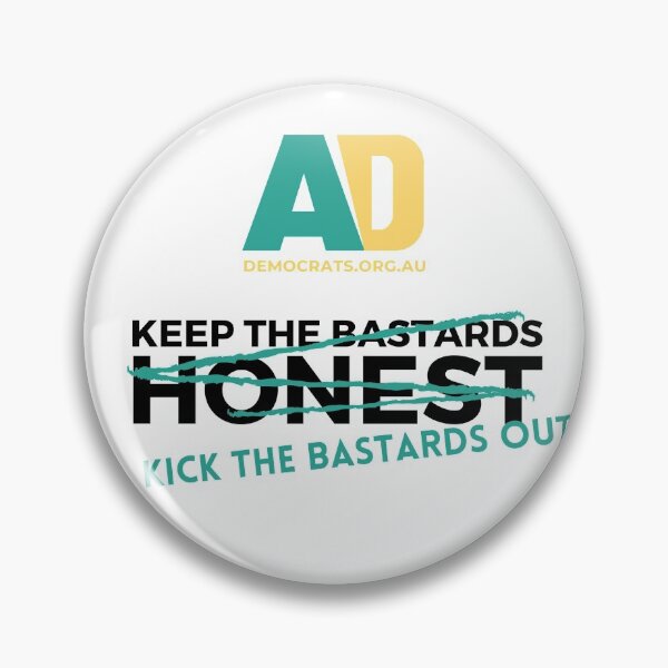Item preview, Kick the Bastards Out version 1 designed and sold by Australian Democrats.