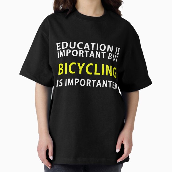Item preview, Education is important but Bicycling is Importanter designed and sold by LahcenZabir.
