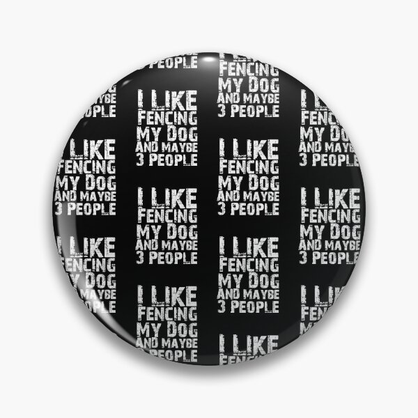 Item preview, I Like Fencing My Dog And Maybe Three People Funny Dog Lovers  designed and sold by Akmloza.