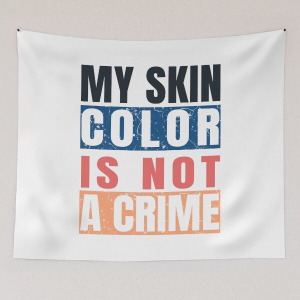 Item preview, My Skin Color Is Not A Crime designed and sold by GranadaStore.