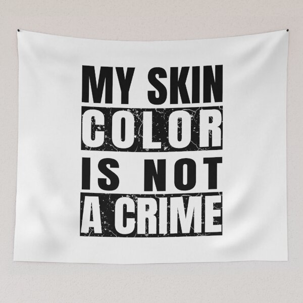 Item preview, My Skin Color Is Not A Crime designed and sold by GranadaStore.