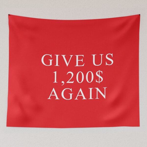 Item preview, Give Us 1200$ Again designed and sold by BohemianAtlas.