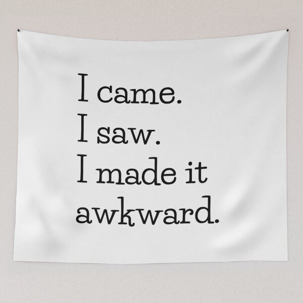 Item preview, Funny Design Awkward I Came I Saw I Made It Awkward designed and sold by JustCreativity.