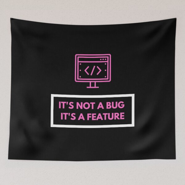 Item preview, Its Not a Bug its a Feature designed and sold by CrystalCrush.