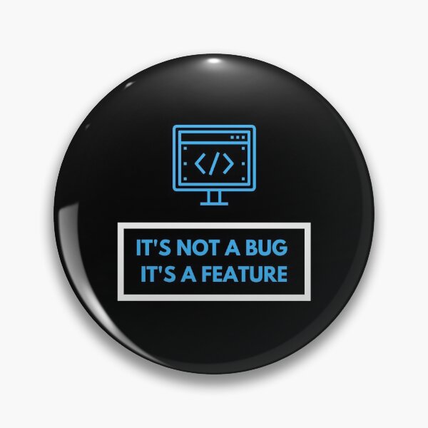 Item preview, Its Not a Bug its a Feature designed and sold by CrystalCrush.