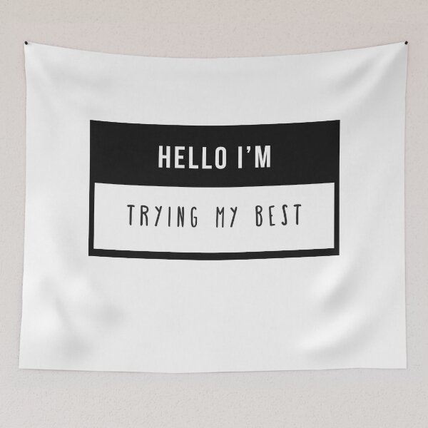 Item preview, HELLO I'M TRYING MY BEST (BLACK) designed and sold by SarahConH.