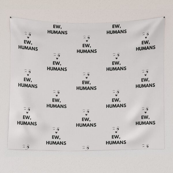 Item preview, Ew, humans. designed and sold by Asatsa.
