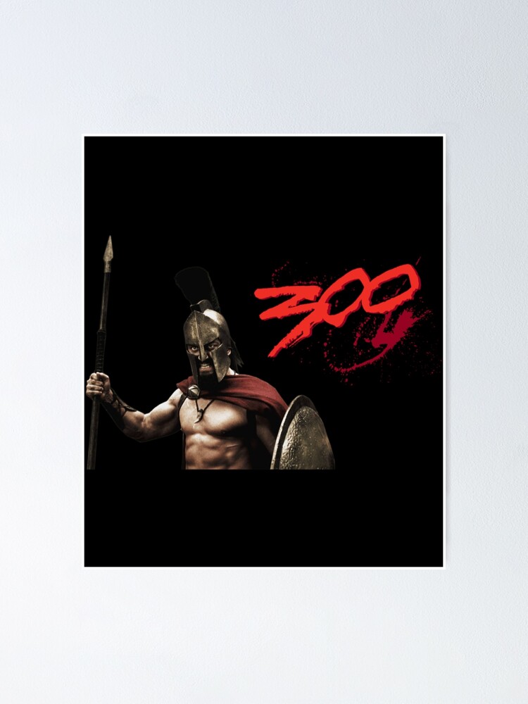 Leonidas 300 Spartans Against Persia Graphic Poster By Hardaesthetics9 Redbubble