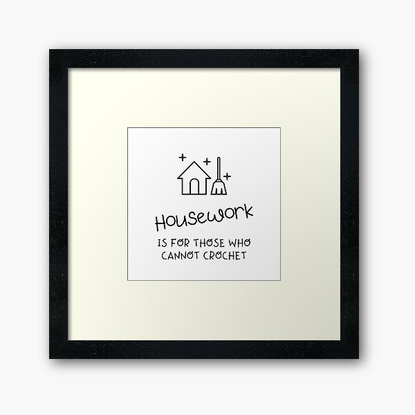 Item preview, Housework is for those who cannot crochet designed and sold by angieanguk.