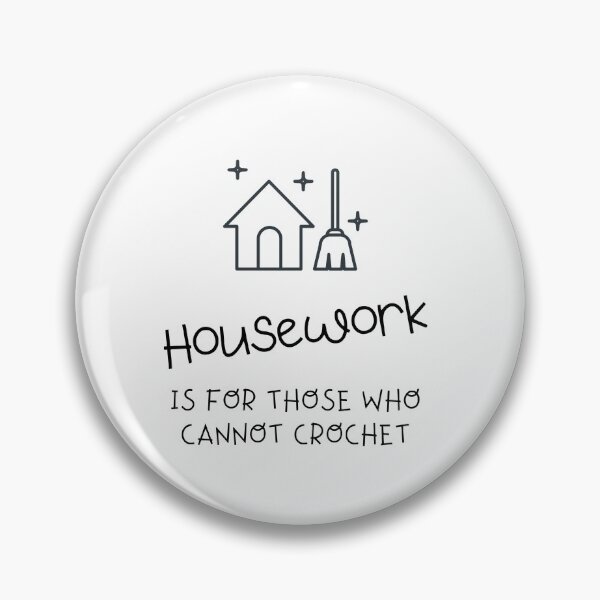 Item preview, Housework is for those who cannot crochet designed and sold by angieanguk.