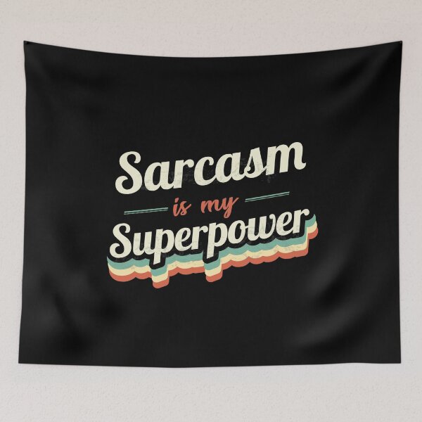 Item preview, Sarcasm is my Superpower  designed and sold by Custom365.