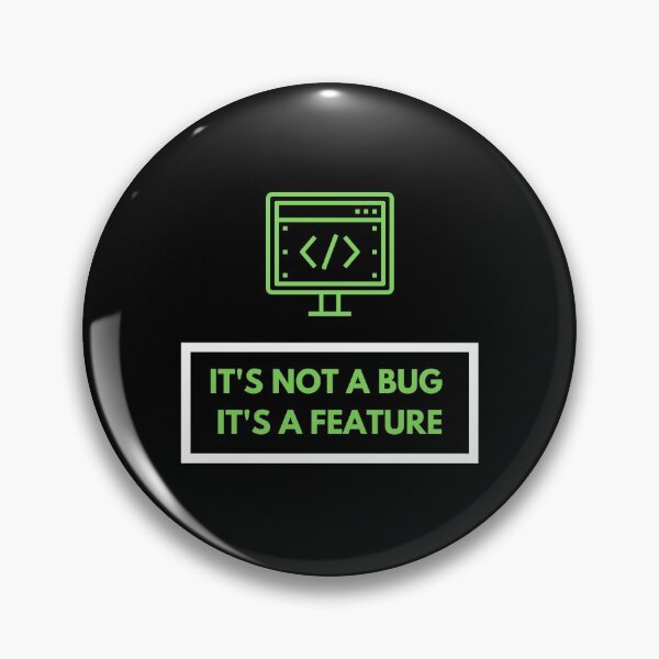 Item preview, Its Not a Bug its a Feature designed and sold by CrystalCrush.
