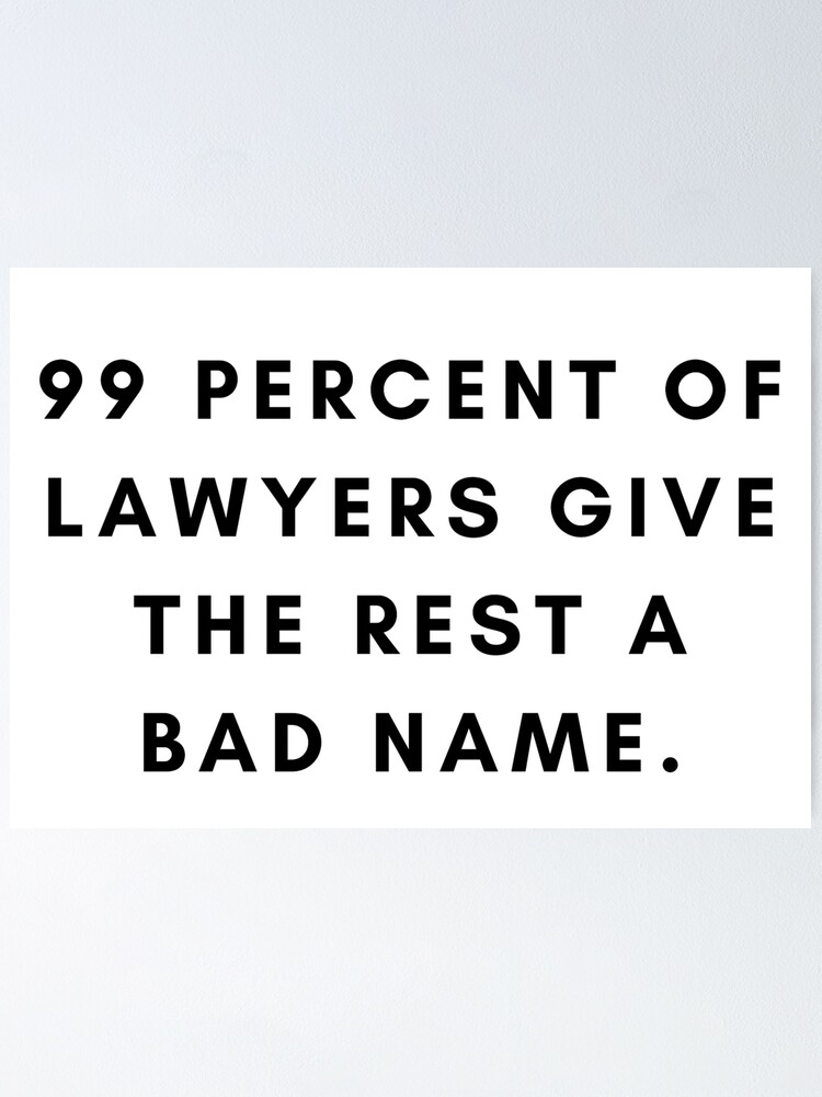 Funny Quotes For Lawyers Poster By Emancipator326 Redbubble