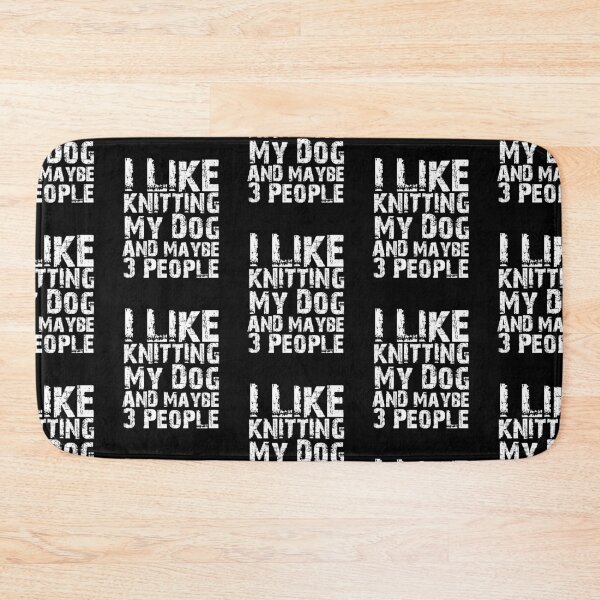 Item preview, I Like knitting My Dog And Maybe Three People Funny Dog Lovers  designed and sold by Akmloza.