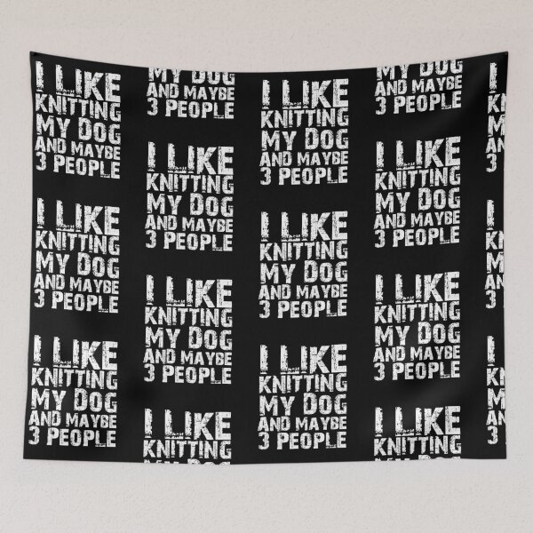 Item preview, I Like knitting My Dog And Maybe Three People Funny Dog Lovers  designed and sold by Akmloza.