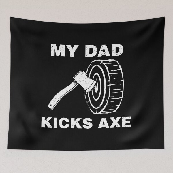 Item preview, Funny Axe Throwing My Dad Kicks Axe product designed and sold by jakehughes2015.