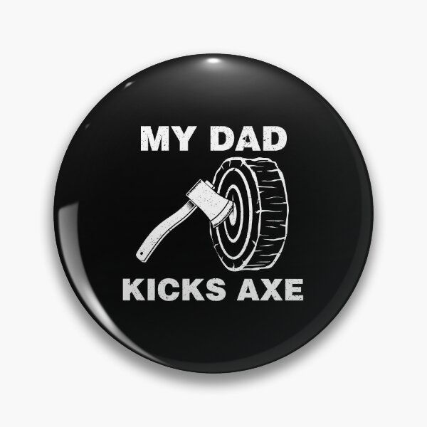 Item preview, Funny Axe Throwing My Dad Kicks Axe product designed and sold by jakehughes2015.