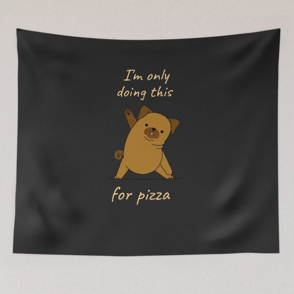 Item preview, I'm only doing this for pizza- Funny Dog Exercise  designed and sold by joabaj.