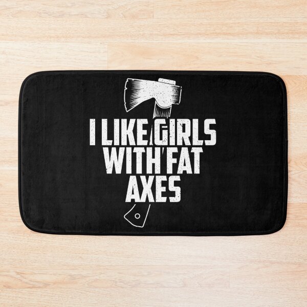 Item preview, Funny Axe Throwing I Like Girls With Fat Axes print designed and sold by jakehughes2015.
