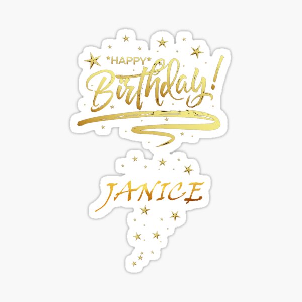 “HAPPY BIRTHDAY JANICE : Unique & Special Gift that Customs on your