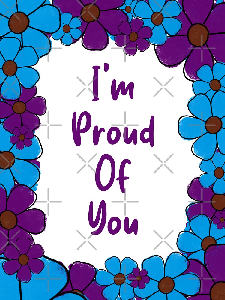 "Blue Purple Flowers Proud of You " Sticker for Sale by NoviMullins
