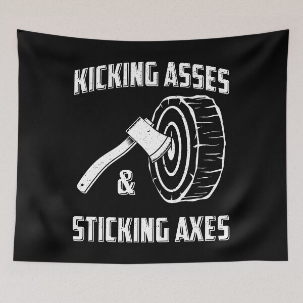 Item preview, Funny Axe Throwing Kicking Asses & Sticking Axes product designed and sold by jakehughes2015.