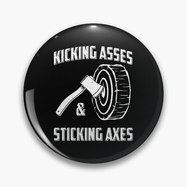 Item preview, Funny Axe Throwing Kicking Asses & Sticking Axes product designed and sold by jakehughes2015.