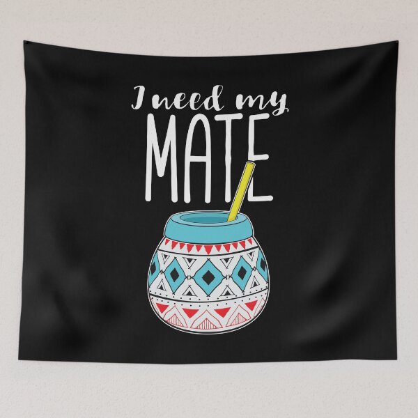 Item preview, Argentinian Yerba Tea I Need My Mate product designed and sold by jakehughes2015.