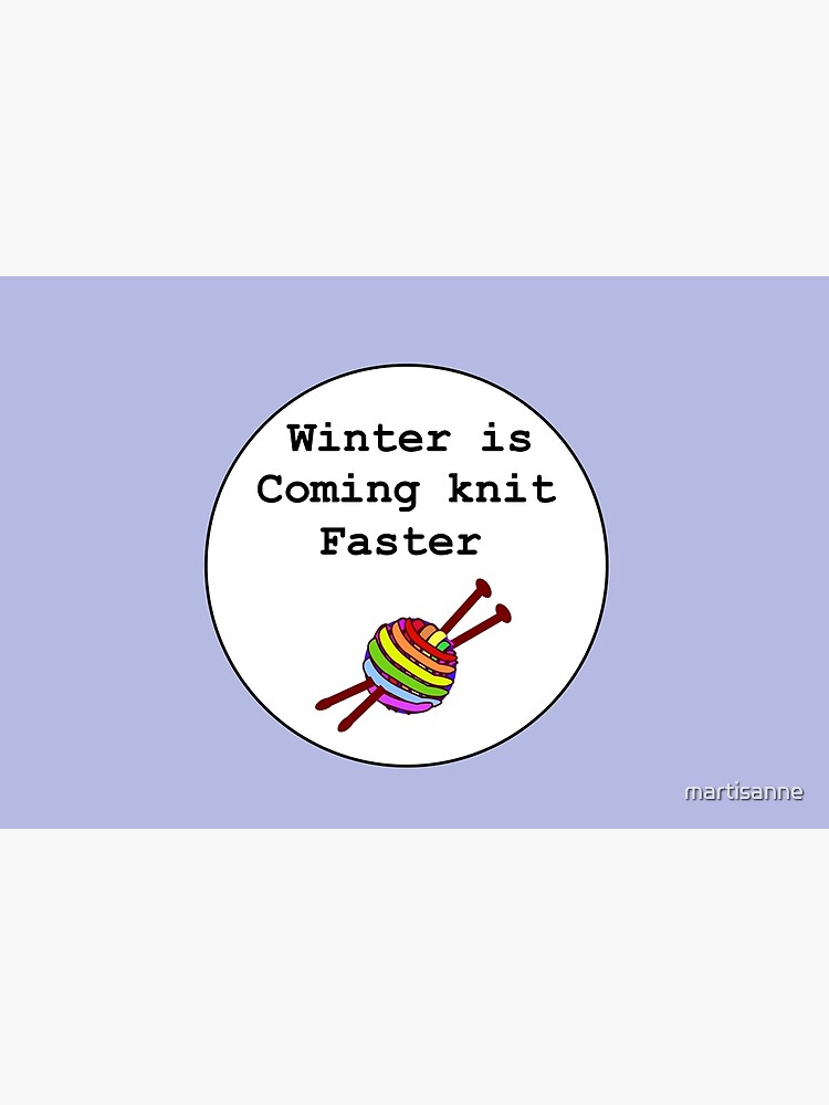 Winter is coming knit faster by martisanne